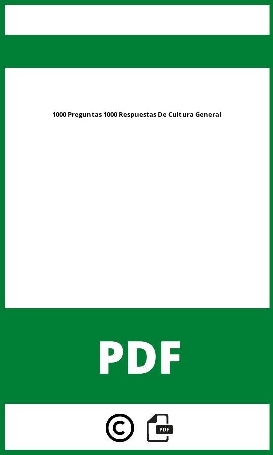 1000 Preguntas 1000 Respuestas De Cultura General Pdf Gratis