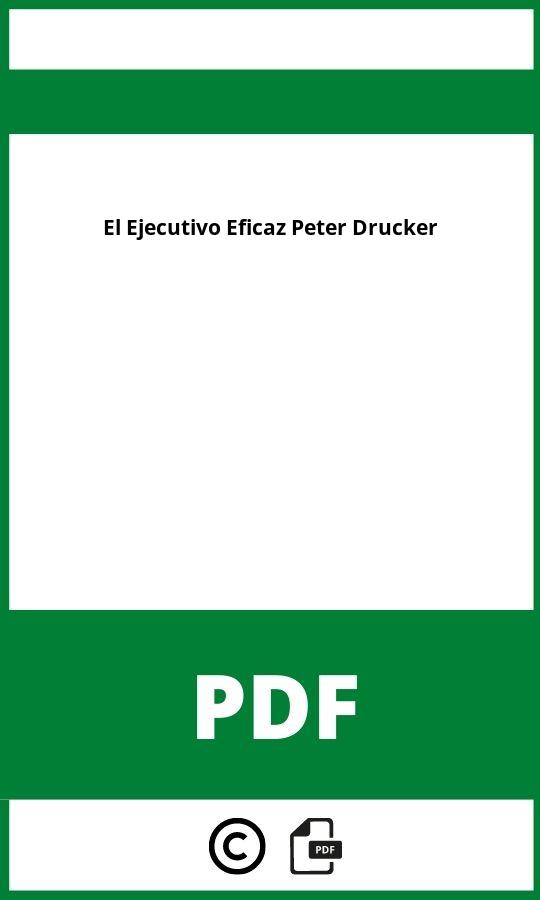 El Ejecutivo Eficaz Peter Drucker Pdf Gratis