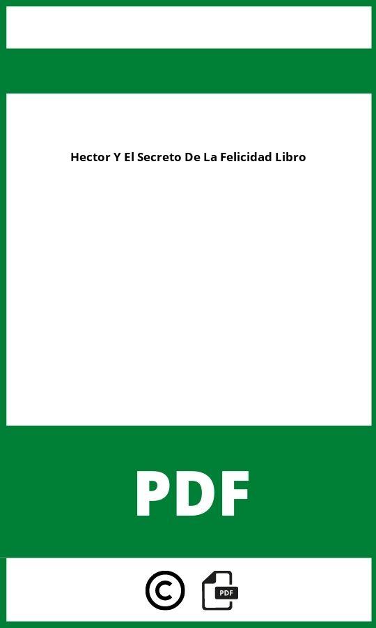 Hector Y El Secreto De La Felicidad Libro Pdf Gratis